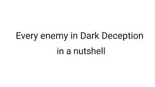 Every enemy in Dark deception in a nutshell (Animation)