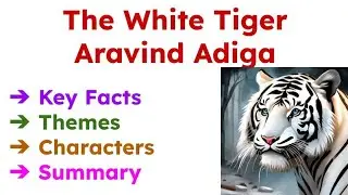 The White Tiger by Aravind Adiga Summary in English/Hindi/ Themes/ Characters/ Chapter Wise Summary