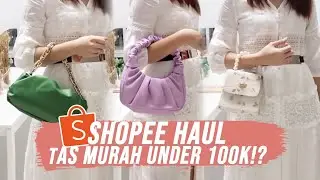 SHOPEE HAUL TAS MURAH UNDER 100K!?
