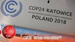 COP 24 Climate Conference : Did you notice?
