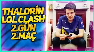 THALDRİN LOL CLASH TAKIMI 2.G&Uuml;N 2.MA&Ccedil; - Ruvelius Elramir Korpse