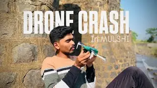 MULSHI | DRONE CRASH | RANDOM PLAN