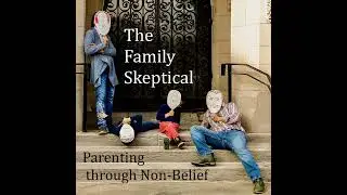 Talking Progressive Humanist Parenting with Alastair Lichten (A Humanist Dad)