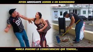 CHICA ORGULLOSA AGREDE A UN BARRENDERO - NUNCA IMAGINÓ LO QUE LE PASARÍA.