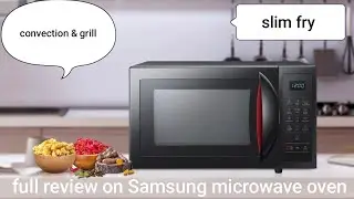 Samsung 28L convection & grill microwave oven with slim fry technology full review