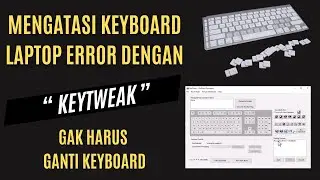 Cara Mengatasi Keyboard mengetik sendiri dengan Keytweak