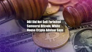 DOJ Did Not Sell Forfeited Samourai Bitcoin, White House Crypto