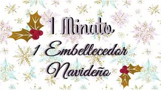 1 MINUTO - 1 EMBELLECEDOR NAVIDE&Ntilde;O,Scrapbooking tutorial