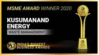 Kusumanand Energy - Winner of India 5000 Best MSME Awards 2020