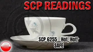 SCP 6255 - Hot, Hot! - SAFE
