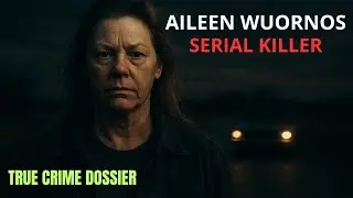 The Female #Killer Who Terrified America |Aileen Wuornos  | True Crime Dossier
