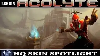 League of Legends: Acolyte Lee Sin (HQ Skin Spotlight)