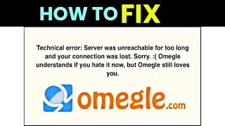 How to Solve Omegle Technical Error Problem 2022 | Omegle Server Unreachable For Too Long