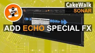 How to add Echo Special FX to your vocal track in. Cakewalk Sonar