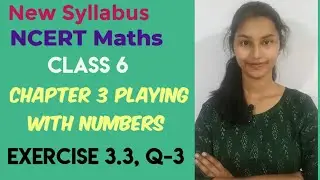NCERT Maths Class 6 chapter 3 playing with numbers Exercise 3.3, Q- 3