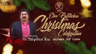 Elim Christmas Celebration Special Service - Ps. Stephen Raj (24/12/25)
