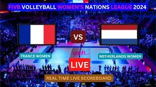 France Vs Netherlands LIVE Score UPDATE Today FIVB Volleyball Women's Nations League 2024 VNL LIVE