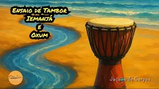 178 Ensaio de Tambor (Iemanjá e Oxum) - Canção Nascente