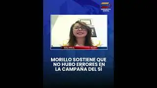 NATALY MORILLO SOSTIENE QUE  NO HUBO ERRORES EN LA CAMPA&Ntilde;A DEL S&Iacute;