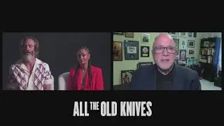 Deans talks to 'All the Old Knives' stars Chris Pine, Thandiwe Newton