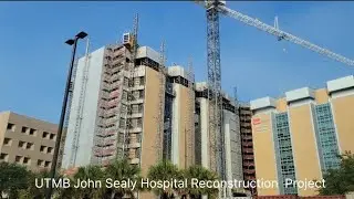 UTMB John Sealy Hospital Reconstruction Project || Galveston TX