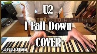 U2 - I Fall Down - Cover
