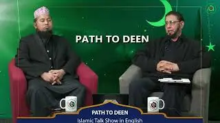 PATH TO DEEN - EP. 2 I Islamic Talk Show I