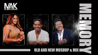 MEMORY { DJ MAK ETHIOPIA } Best of slow , mushup old & new