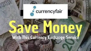 Foreign Currency Exchange Easier, and CHEAPER?! [CurrencyFair] (2020) | Expats Everywhere