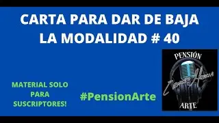 #PENSIONARTE 2020 : COMO DARME DE BAJA EN MODALIDAD 40