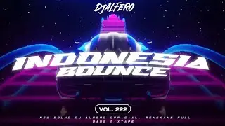 INDONESIA BOUNCE VOL. 222 MENGKANE FULL BASS DJ PRO 2025