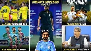 Khalid's shocking squad vs Bangladesh😱|Al Nassr thrashed FC Goa|Punjab FC into Semis|KBFC vs MCFC