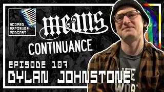 Dylan Johnstone [MEANS, CONTINUANCE] - Scoped Exposure Podcast 107