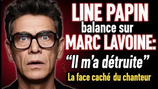 Line Papin balance sur Marc Lavoine  Il m'a d&eacute;truite ! La face cach&eacute;e du chanteur