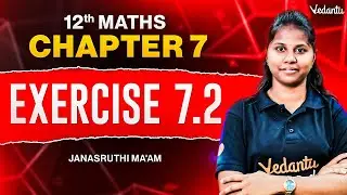 12th Maths | Chapter 7 Exercise 7.2 Step-by-Step Solutions | Janasruthi Ma'am