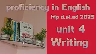 Proficiency in English | Mp d.el.ed 2025 | Unit 4 | Writing #deled #english #studywithshiksha #exam