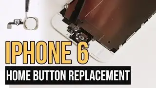 iPhone 6 Home Button Replacement Video Guide