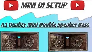 A.1 Quality Mini Dj Double Speaker Bass Kaise banaye