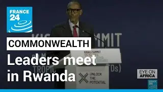 Commonwealth leaders meet in Rwanda amid criticism of host's rights record &bull; FRANCE 24 English