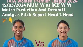 MUM-W vs RCB-W Eliminator Match 15/02/2024 Match prediction Analysis Pitch Report Head2Head Dream11