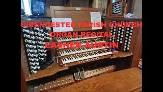 Cirencester Parish Church Organ Recital - Easher Austin