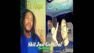 Tha Reapa Leo Manolo    Shit Just Got Real Tm 2013 DatPiff com  FULL ALBUM