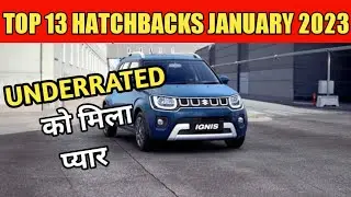 Top 13 Hatchbacks Sales Figures For January 2023|Top Hatchbacks Sales Figures January 2023