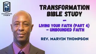Transformation Bible Study with Rev. Marvin Thompson