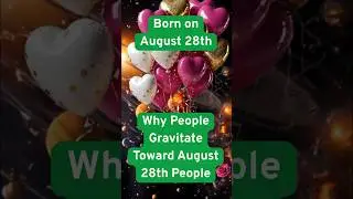 Why People Gravitate Toward August 28th People #august28 #astrologyshorts #short #trending