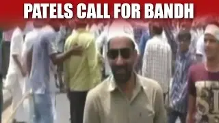 #Patel Quota War: Patels Call For Statewide Bandh In Gujarat