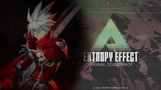 BlazBlue Entropy Effect Ost: Entropy
