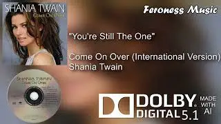 Shania Twain - You're Still The One (International) (5.1 Surround AI)