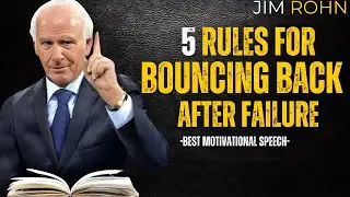5 Rules for Bouncing Back After Failure || BEST MOTIVATIONAL SPEECH BY JIM ROHN