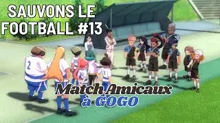 On encha&icirc;ne les matchs amicaux ⚽🔥 La mont&eacute;e en puissance ! | Episode 13